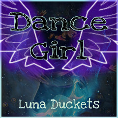 Dance Girl - Luna Duckets
