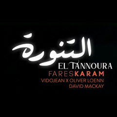 Vidojean X Oliver Loenn, David Mackay - El Tannoura (2025 Edit)