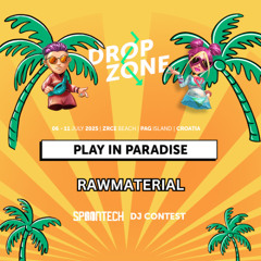 Play In Paradise – RawMaterial – Dropzone 2025