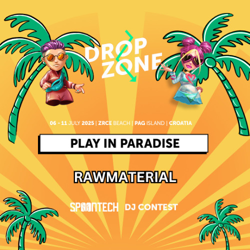 Play In Paradise – RawMaterial – Dropzone 2025