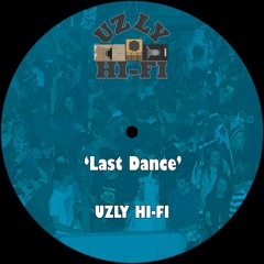 Uzly Hi-Fi - Last Dance (dubplate)