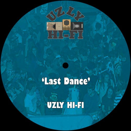 Uzly Hi-Fi - Last Dance (dubplate)