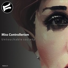 Miss Controllerism - Untouchable Society Original Mix
