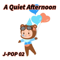 A Quiet Afternoon(J-POP 02)
