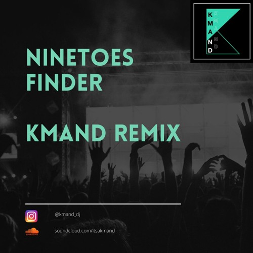 Stream Ninetoes - Finder (KMAND Remix) by KMAND | Listen online for free on  SoundCloud