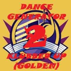 Dance Generator - KLUBBED UP (GOLDEN PT.2)