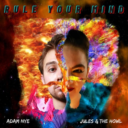 Rule Your Mind - Jules & The Howl & Adam Nye