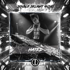 Double Delight Music - Worldwide Edition 003 - Hated