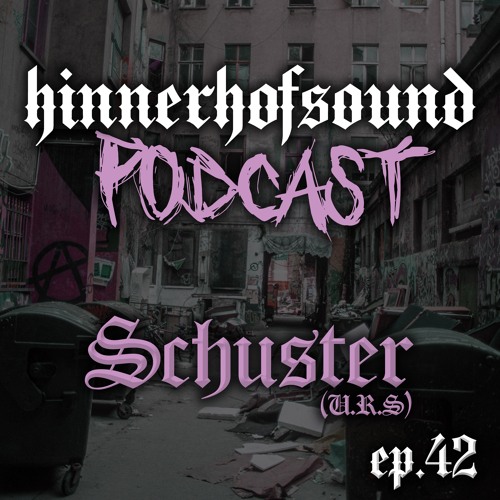 HINNERHOFSOUND Podcast #42 - Schuster (U.R.S)