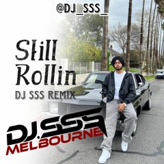 Still Rollin - Shubh (DJ SSS Remix)