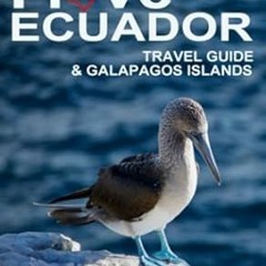 [PDF Mobi] Download Ecuador Travel Guide & Galapagos Islands Galapagos diving Quito travel