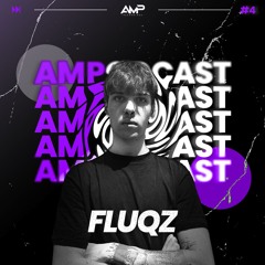 AMPodcast #4 - FLUQZ