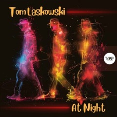 Tom Laskowski - At Night (Remake)