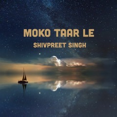 Moko Taar Le | Shivpreet Singh | Bhagat Namdev | Raag Gond