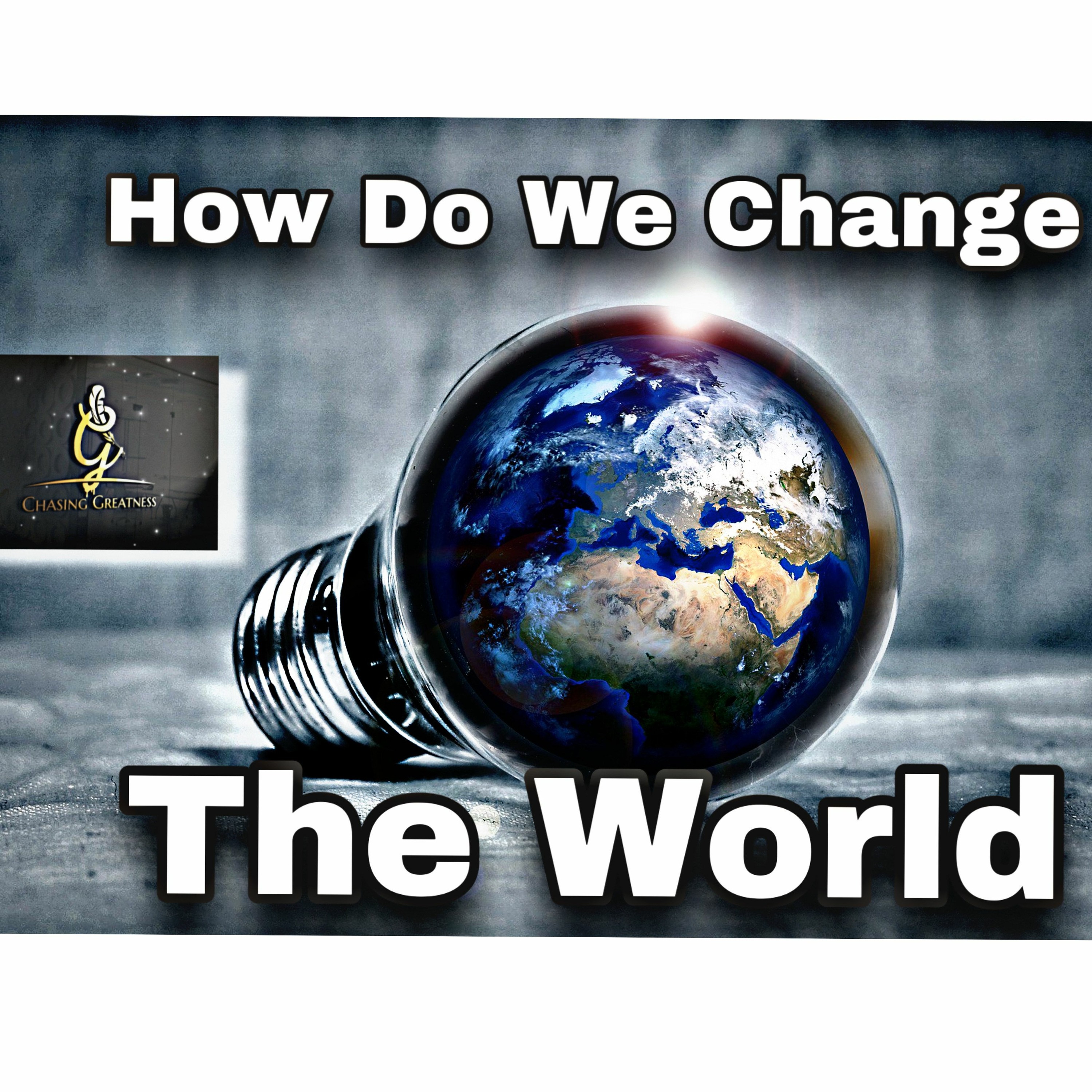 How To Change The World episode artwork