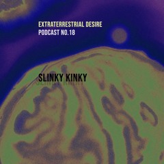 ED PODCAST NO.18 - Slinky Kinky
