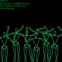 Ugo Banchi x Raffa Guido - Dance Famax With Ibiza (Amlex Mashup)