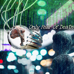 Only Fear Of Death