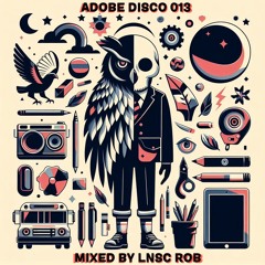 ADOBE DISCO 013 MIXED BY LNSC ROB