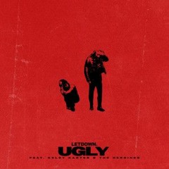 Letdown - Ugly (feat. Kelsy Karter  The Heroines)