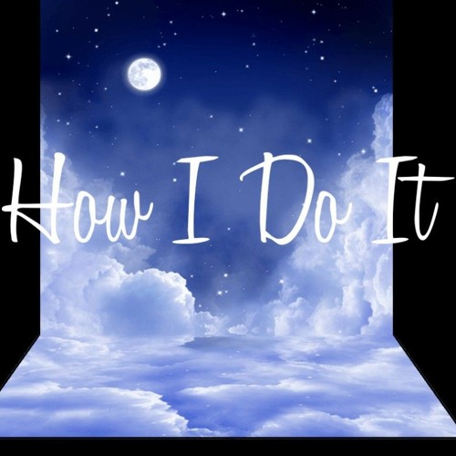 How I Do It