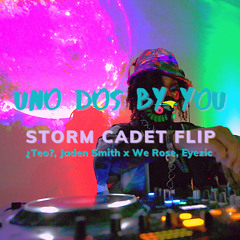 Uno Dos By You (Storm Cadet Flip)