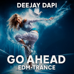 Go a head _Deejay Dapi_EDM Trance