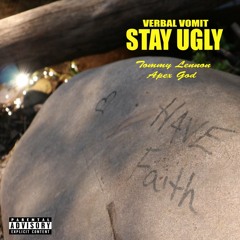 STAY UGLY - Oh Woe Is Me (with Apex God  & Tommy Lennon)