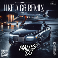 LIKE A G6 (MALLES DJ REMIX)