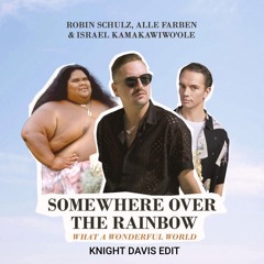 Robin Schulz,Alle Farben & Israel Kamakawiwo'Ole - Somewhere Over The Rainbow (Knight Davis Edit)