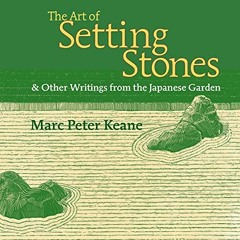 [ACCESS] KINDLE PDF EBOOK EPUB The Art of Setting Stones: & Other Writings from the J