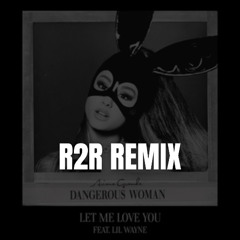 Let me Love You (R2R Bootleg)
