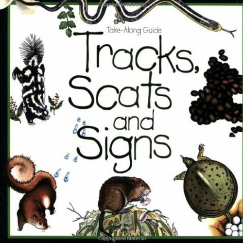 Get PDF EBOOK EPUB KINDLE Tracks, Scats and Signs (Take Along Guides) by  Leslie Dend