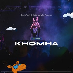 KhoMha - OasisFest 2024 (Ep. 015)