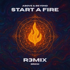 Above & Beyond - Start A Fire (3RICK R3mix)