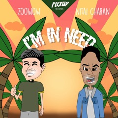 Zoowow - I'm In Need Feat. Nitai Charan
