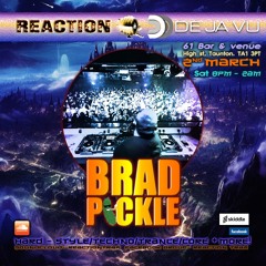 BradPickle live @REACTION & DeJa Vu