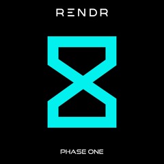 Rendr - Phase One [MIX]