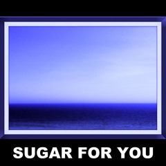 Mixdown - Sugar For You Too