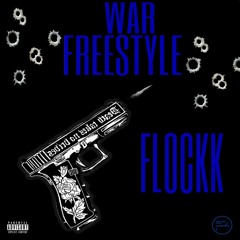 FLOCKK - WAR FREESTLYE PT.1