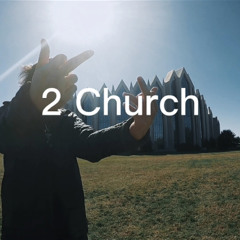 2 Church (Prod. f33l1k3dyin + ymar)