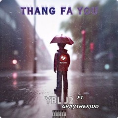 THANG FA YOU ❤️-YBL J2 (ft.gkaythekidd)