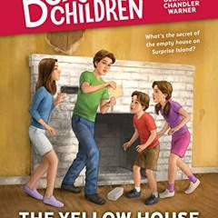 VIEW EPUB 🖋️ The Yellow House Mystery (The Boxcar Children, No. 3) (The Boxcar Child