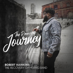 Robert Hawkins feat. The Recovery Gathering Band - "Gratitude"
