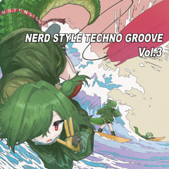 NERD STYLE TECHNO GROOVE vol.3