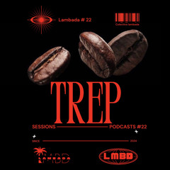 TREP/ Sessions-Lambada#22