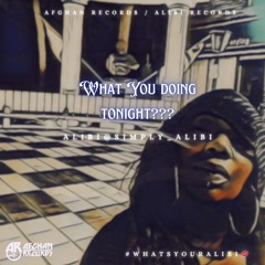 What You Doing Tonight???