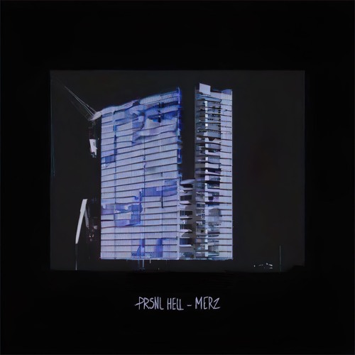 PREMIERE: PRSNL HELL - Merz [FREE DL]