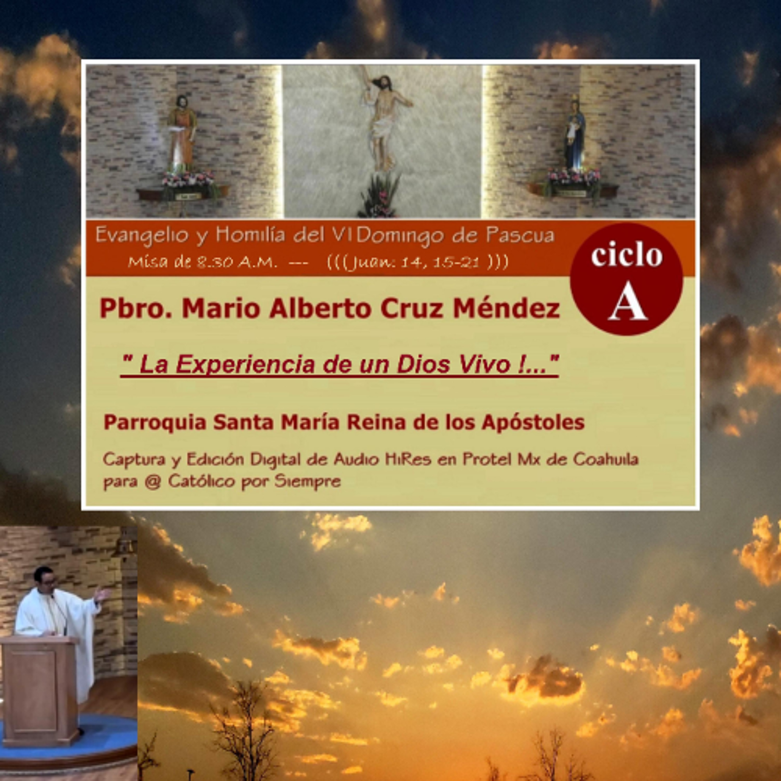 Podcast # 999 - Evangelio y Homilía del 10 de Mayo, 2026 - Pbro. Mario Cruz M.