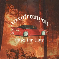 Miss The Rage